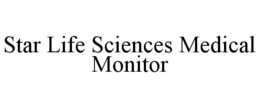STAR LIFE SCIENCES MEDICAL MONITOR trademark