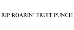 RIP ROARIN' FRUIT PUNCH trademark