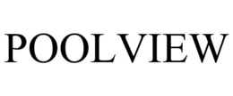 POOLVIEW trademark