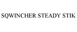 SQWINCHER STEADY STIK trademark