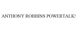 ANTHONY ROBBINS POWERTALK! trademark