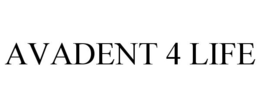 AVADENT 4 LIFE trademark