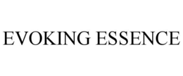 EVOKING ESSENCE trademark