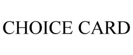 CHOICE CARD trademark