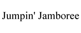 JUMPIN' JAMBOREE trademark