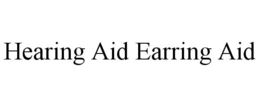 HEARING AID EARRING AID trademark