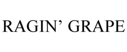 RAGIN' GRAPE trademark