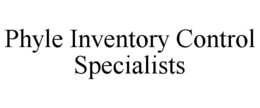 PHYLE INVENTORY CONTROL SPECIALISTS trademark