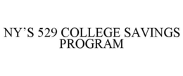 NY'S 529 COLLEGE SAVINGS PROGRAM trademark