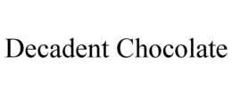 DECADENT CHOCOLATE trademark