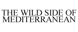 THE WILD SIDE OF MEDITERRANEAN trademark