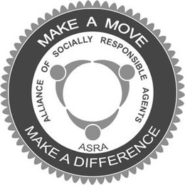 MAKE A MOVE MAKE A DIFFERENCE ASRA ALLIANCE OF SOCIALLY RESPONSIBLE AGENTS trademark