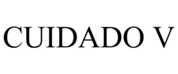 CUIDADO V trademark