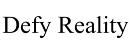 DEFY REALITY trademark