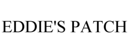 EDDIE'S PATCH trademark