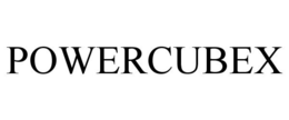 POWERCUBEX trademark