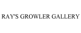 RAY'S GROWLER GALLERY trademark