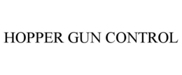 HOPPER GUN CONTROL trademark