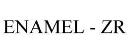 ENAMEL - ZR trademark