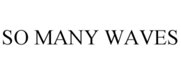 SO MANY WAVES trademark