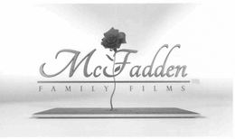 MCFADDEN FAMILY FILMS trademark