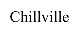 CHILLVILLE trademark