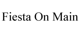 FIESTA ON MAIN trademark