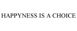 HAPPYNESS IS A CHOICE trademark