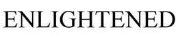ENLIGHTENED trademark