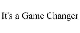 IT'S A GAME CHANGER trademark