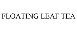 FLOATING LEAF TEA trademark