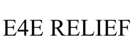 E4E RELIEF trademark