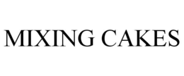 MIXING CAKES trademark