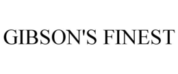 GIBSON'S FINEST trademark