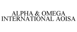 ALPHA & OMEGA INTERNATIONAL AOISA trademark