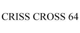 CRISS CROSS 64 trademark