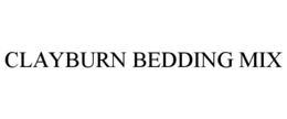 CLAYBURN BEDDING MIX trademark