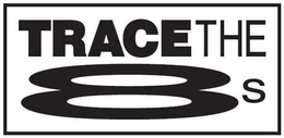 TRACE THE 8S trademark