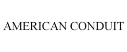 AMERICAN CONDUIT trademark
