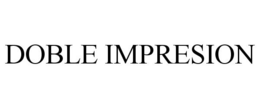 DOBLE IMPRESION trademark