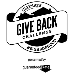 ULTIMATE NEIGHBORHOOD GIVEBACK CHALLENGE PRESENTED BY GUARANTEED RATE trademark