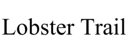 LOBSTER TRAIL trademark
