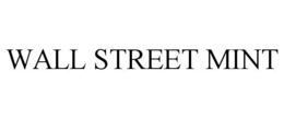 WALL STREET MINT trademark