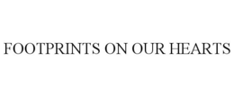 FOOTPRINTS ON OUR HEARTS trademark