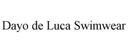 DAYO DE LUCA SWIMWEAR trademark