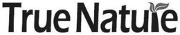 TRUE NATURE trademark