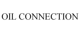OIL CONNECTION trademark