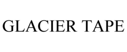 GLACIER TAPE trademark