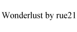 WONDERLUST BY RUE21 trademark