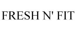 FRESH N' FIT trademark